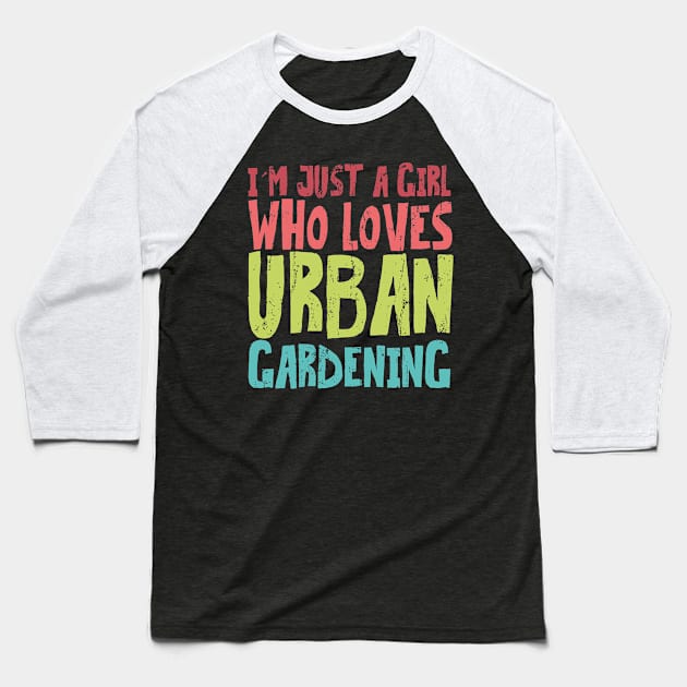 i'm just a girl who loves urban gardening Baseball T-Shirt by JohnRelo